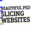 45 Beautiful PSD Slicing Websites